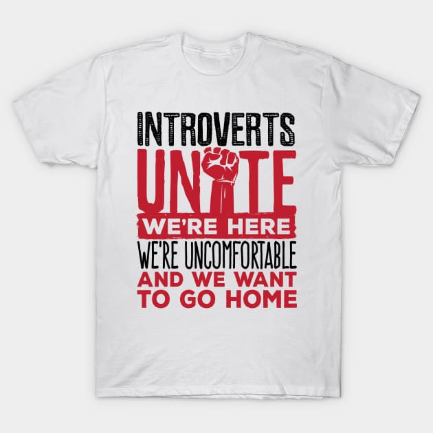 Introvert Shirt - Introverts Unite T-Shirt by redbarron